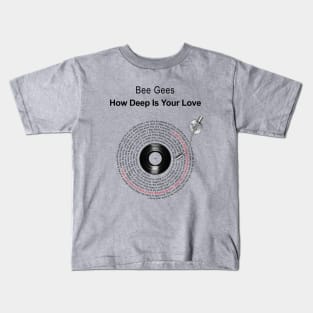 HOW DEEP IS YOUR LOVE LYRICS ILLUSTRATIONS Kids T-Shirt